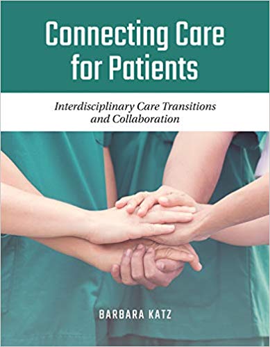 Connecting Care for Patients Interdisciplinary Care Transitions and Collaboration